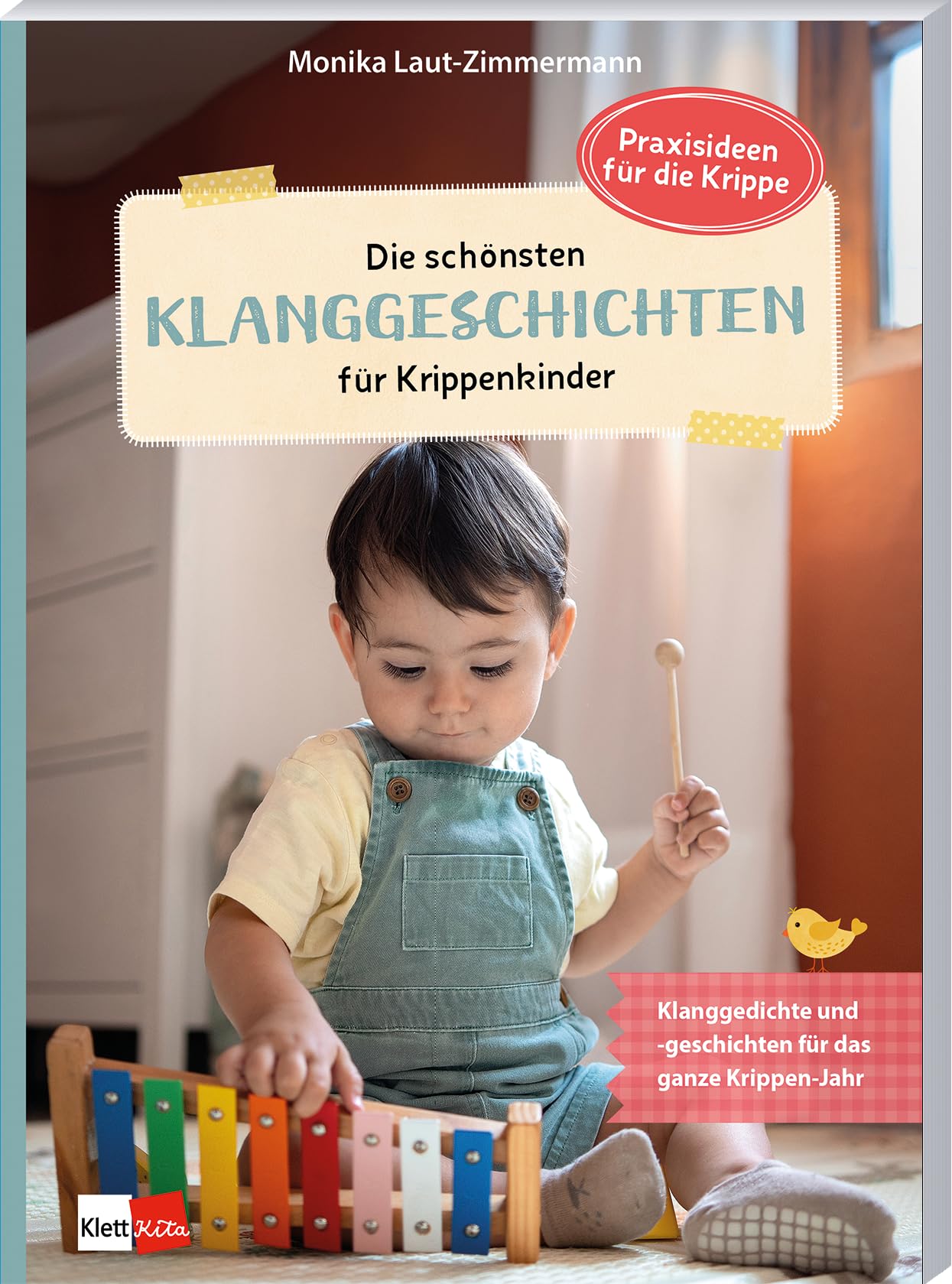 Die schönsten Klanggeschichten für Krippenkinder - Klanggedichte und -geschichten für das ganze Krippen-Jahr (Praxisideen für die Krippe)