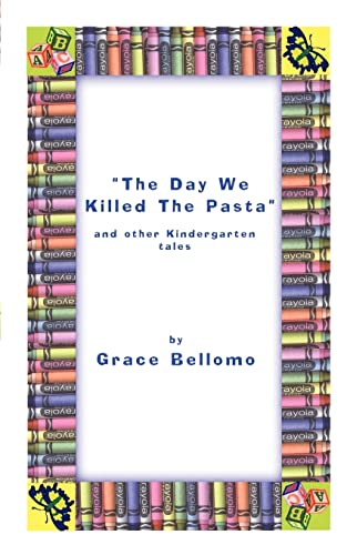 The Day We Killed the Pasta: and Other Kindergarten Tales