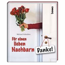 Für einen lieben Nachbarn - Danke!