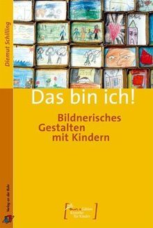 Muse Edition Kunstler Fur Kinder Das Bin Ich Bildnerisches Gestalten Mit Kindern Von Diemut Schilling