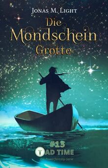 Die Mondscheingrotte (Tad Time #13 | Die Powerfantasy-Serie)