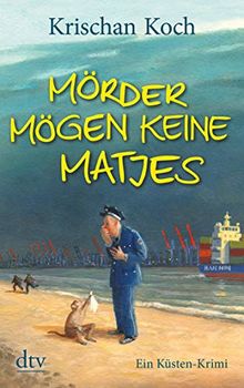 Mörder mögen keine Matjes: Ein Küsten-Krimi (Thies Detlefsen & Nicole Stappenbek)