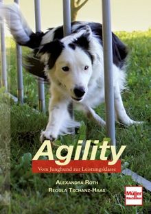 Agility: Vom Junghund zur Leistungsklasse von Alexandra Roth | Buch | Zustand gut