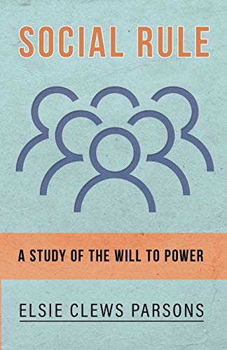 Social Rule - A Study of the Will to Power