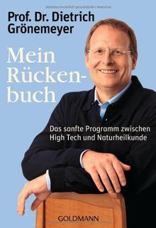 Mein Rückenbuch: Das sanfte Programm zwischen High Tech und Naturheilkunde