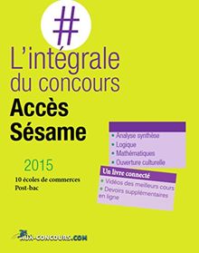 L'intégrale du concours Accès & Sésame : 11 écoles de commerce : bac + 0, bac + 1