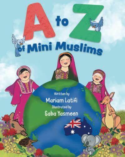 A to Z of Mini Muslims: An Alphabet book exploring all about Islam and being a Muslim