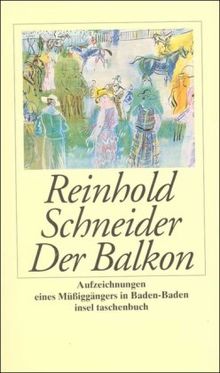 Der Balkon: Aufzeichnungen eines Müßiggängers in Baden-Baden (insel taschenbuch)