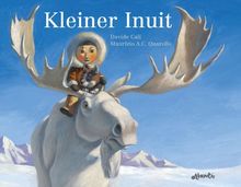 Kleiner Inuit: und der weise Elch