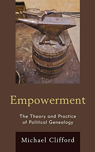 Empowerment: The Theory and Practice of Political Genealogy