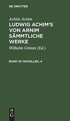 Novellen, 4 (Achim Arnim: Ludwig Achim's von Arnim sämmtliche Werke)