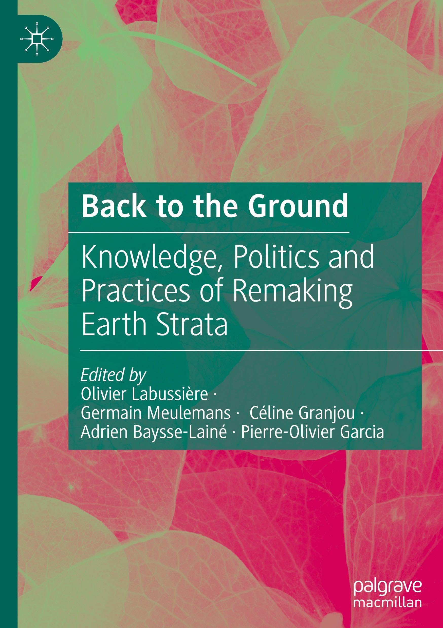 Back to the Ground: Knowledge, Politics and Practices of Remaking Earth Strata