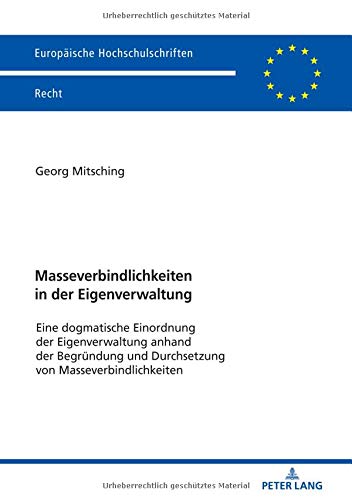 Masseverbindlichkeiten in der Eigenverwaltung: Eine dogmatische Einordnung der Eigenverwaltung anhand der Begründung und Durchsetzung von ... Hochschulschriften Recht, Band 6055)