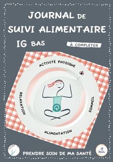 Journal de suivi alimentaire IG Bas: Agenda bien-être indice glycémique bas - Carnet de remise en forme - Plus de 100 pages en couleurs - 8 Semaines