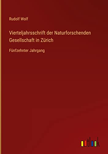 Vierteljahrsschrift der Naturforschenden Gesellschaft in Zürich: Fünfzehnter Jahrgang