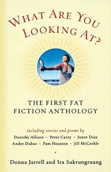 What Are You Looking At?: The First Fat Fiction Anthology