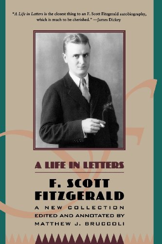 A Life in Letters: A New Collection Edited and Annotated by Matthew J. Bruccoli (Penguin Twentieth-Century Classics)