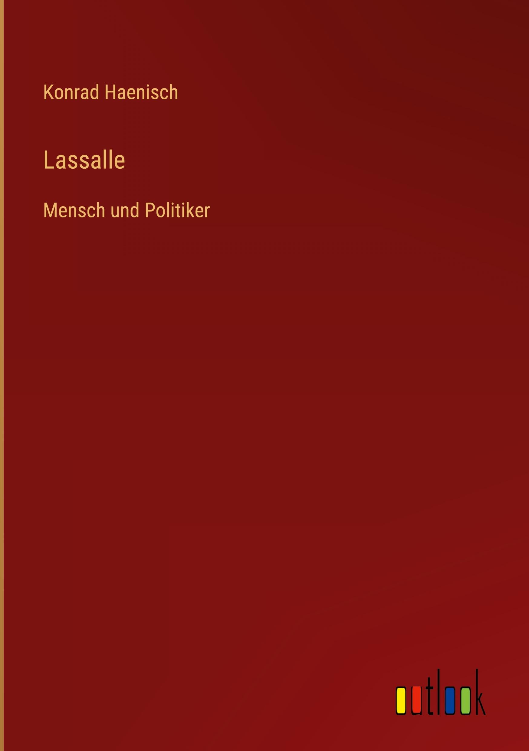 Lassalle: Mensch und Politiker