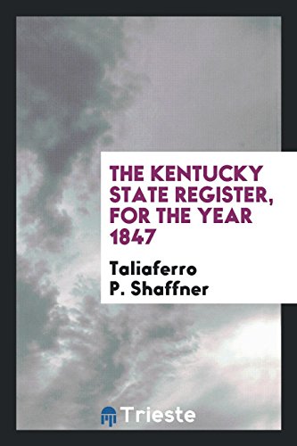 The Kentucky State Register, for the Year 1847