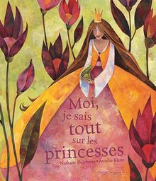 Moi, je sais tout sur les princesses