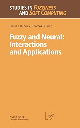 Fuzzy and Neural: Interactions and Applications (Studies in Fuzziness and Soft Computing Vol. 25) (Studies in Fuzziness and Soft Computing, 25, Band 25)
