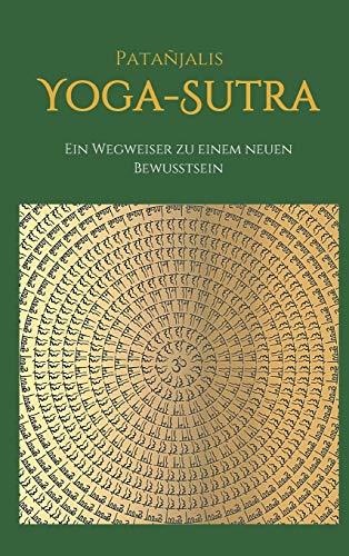 Patanjalis Yoga-Sutra: Ein Wegweiser zu einem neuen Bewusstsein