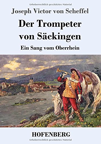 Der Trompeter von Säckingen: Ein Sang vom Oberrhein