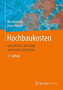 Hochbaukosten: nach DIN 276, DIN 18960 und weiteren Richtlinien