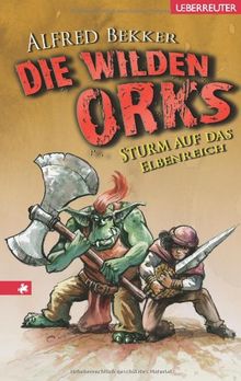 Sturm auf das Elbenreich: Die wilden Orks