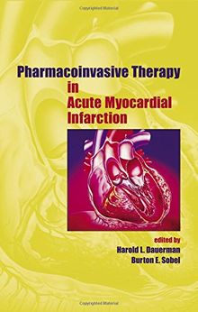 Pharmacoinvasive Therapy In Acute Myocardial Infarction (Fundamental and Clinical Cardiology, Band 51)