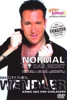 Michael Wendler - Normal ist das nicht: Der Film
