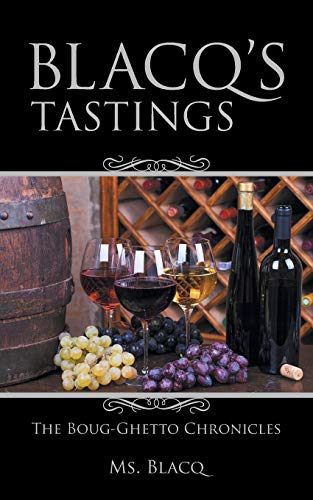 Blacq’s Tastings: The Boug-Ghetto Chronicles