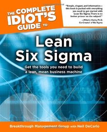 The Complete Idiot's Guide to Lean Six Sigma