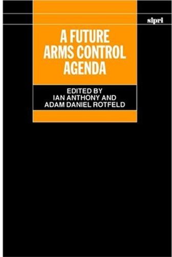 A Future Arms Control Agenda: Proceedings of Nobel Symposium 118, 1999 (SIPRI Monographs)