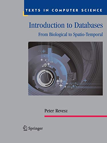 Introduction to Databases: From Biological to Spatio-Temporal (Texts in Computer Science)