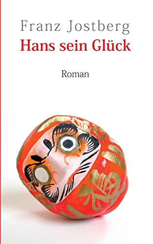 Hans sein Glück: Roman