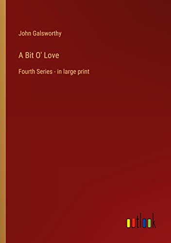 A Bit O' Love: Fourth Series - in large print