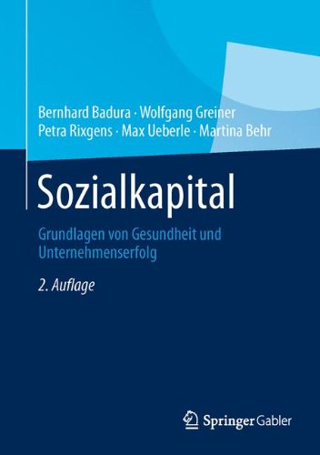 Sozialkapital: Grundlagen von Gesundheit und Unternehmenserfolg