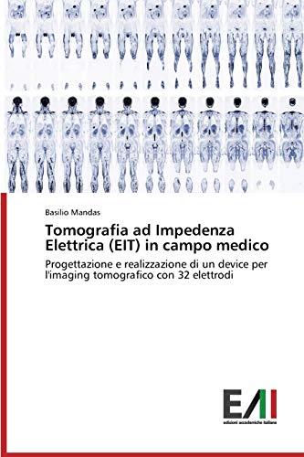 Tomografia ad Impedenza Elettrica (EIT) in campo medico: Progettazione e realizzazione di un device per l'imaging tomografico con 32 elettrodi