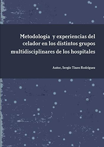Metodología y experiencias del celador en los distintos grupos multidisciplinares de los hospitales