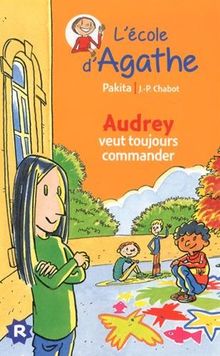 L'école d'Agathe. Vol. 43. Audrey veut toujours commander