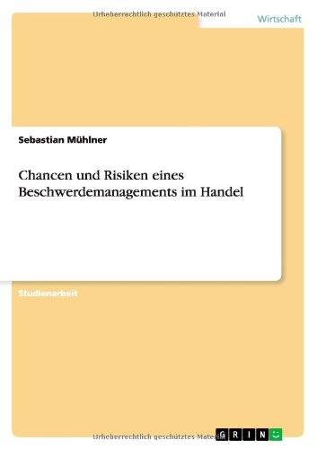 Chancen und Risiken eines Beschwerdemanagements im Handel