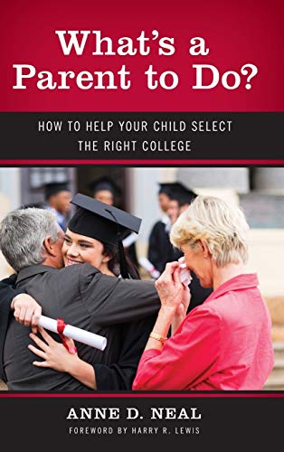 What's A Parent to Do?: How to Help Your Child Select the Right College (New Frontiers in Education)