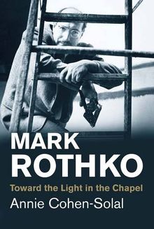 Mark Rothko: Toward the Light in the Chapel (Jewish Lives (Paperback))