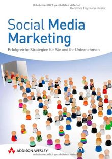 Social Media Marketing - Der farbige Ratgeber zur Image- und Firmen-Promotion im Web 2.0: Erfolgreiche Strategien für Sie und Ihr Unternehmen (Bizztec)