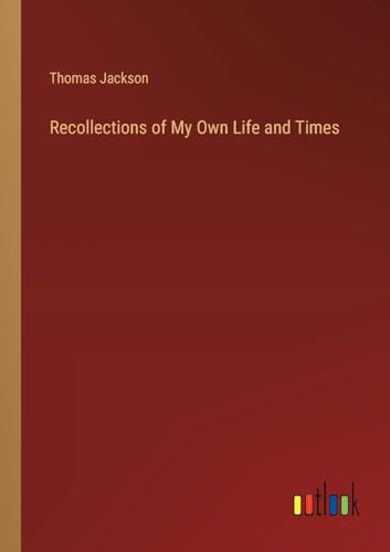 Recollections of My Own Life and Times