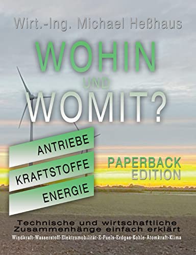 Wohin und Womit PAPERBACK EDITION: Technische und wirtschaftliche Zusammenhänge einfach erklärt