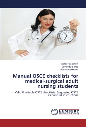Manual OSCE checklists for medical-surgical adult nursing students: Valid & reliable OSCE checklists. Suggested OSCE scenarios & instructions