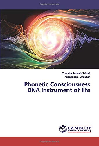 Phonetic Consciousness DNA Instrument of life