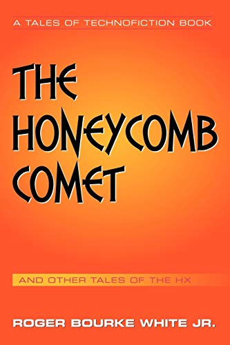 The Honeycomb Comet: And Other Tales of the Hx